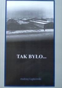 Tak było... - Andrzej Łępkowski