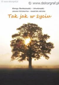 Tak jak w życiu - Narcyz Bartoszewski - Wnukowski