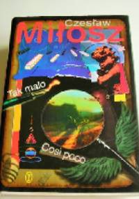 Tak mało. Cosi poco - Czesław Miłosz