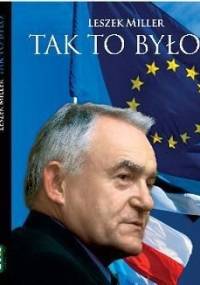 Tak to było - Leszek Miller