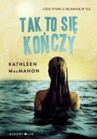Tak to się kończy - Kathleen MacMahon