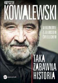 Taka zabawna historia - Juliusz Ćwieluch, Krzysztof Kowalewski (aktor)