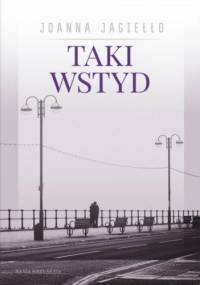 Taki wstyd - Joanna Jagiełło