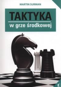 Taktyka w grze środkowej - Martin Surman