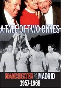 Tale of Two Cities: Manchester & Madrid 1957-1968 - John Ludden