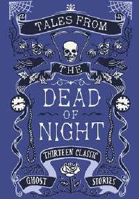 Tales from the Dead of Night: Thirteen Classic Ghost Stories