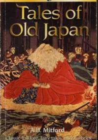 Tales of Old Japan - Algernon Bertram Mitford