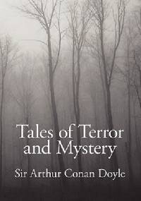Tales of Terror and Mystery - Arthur Conan Doyle