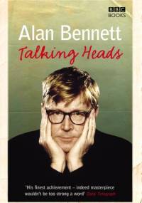 Talking Heads - Alan Bennett