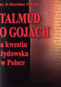Talmud o gojach a kwestia żydowska w Polsce. - Stanisław Trzeciak