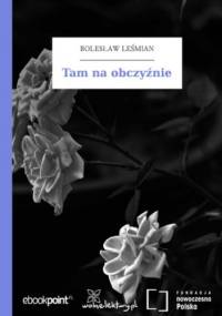 Tam na obczyźnie - Bolesław Leśmian