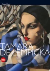 Tamara de Lempicka. The Queen of the Modern - Gioia Mori