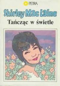 Tańcząc w świetle - Shirley MacLaine