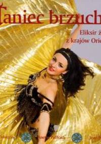 Taniec brzucha /Eliksir życia z krajów orientu