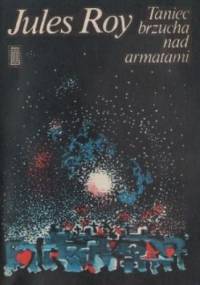 Taniec brzucha nad armatami - Jules Roy