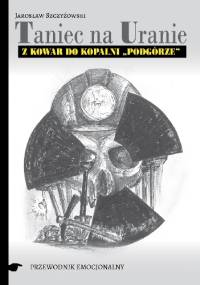 Taniec na Uranie - Jarosław Szczyżowski, Łukasz Michewicz