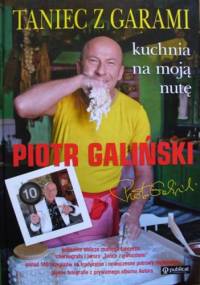 Taniec z garami. Kuchnia na moją nutę - Piotr Galiński