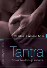 Tantra sztuka świadomego kochania - Charles Muir, Caroline Muir