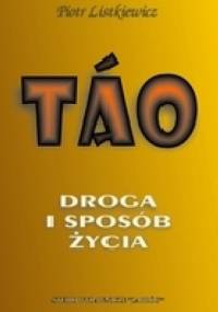 Tao. Droga i sposób życia - Piotr Listkiewicz