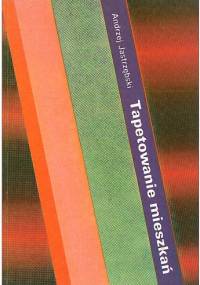 Tapetowanie mieszkań - Andrzej Jastrzębski