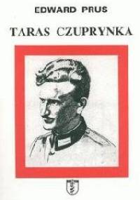 Taras Czuprynka: hetman UPA i wielki inkwizytor OUN - Edward Prus