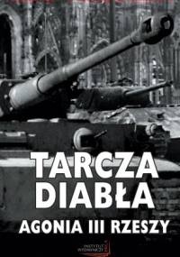 Tarcza diabła. Agonia III Rzeszy - Leo Kessler