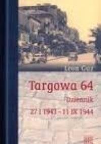 Targowa 64. Dziennik 27 I 1943-11 IX 1944 - Leon Guz