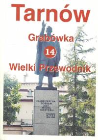 Tarnów. Wielki Przewodnik t.14 - Grabówka - Stanisław Potępa