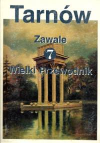 Tarnów. Wielki Przewodnik t.7 - Zawale - Stanisław Potępa