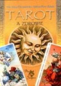 Tarot a zdrowie - Alla Alicja Chrzanowska, Andrzej Piotr Załęski