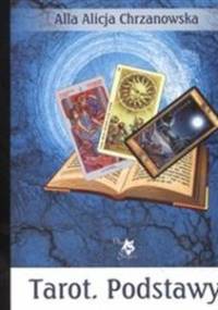Tarot. Podstawy - Alla Alicja Chrzanowska
