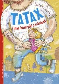 Tatax i inne historyjki o tatusiach - Barbara Stenka