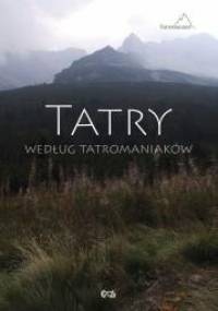 Tatry według Tatromaniaków - praca zbiorowa