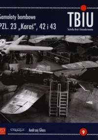 TBiU 2/2014. Samoloty bombowe PZL.23 Karaś, 42 i 43 - Andrzej Glass