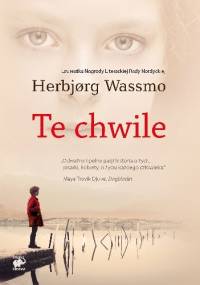 Te chwile - Herbjørg Wassmo