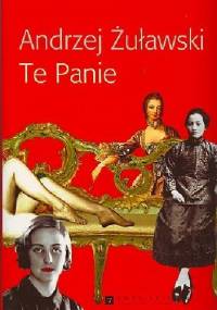 Te panie - Andrzej Żuławski