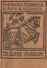 Te same gwiazdy - Czesława Niemyska-Rączaszkowa