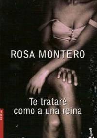 Te trataré como a una reina - Rosa Montero
