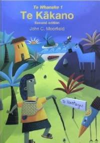 Te Whanake 1: Te Kākano - John C. Moorfield