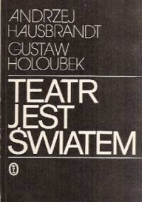 Teatr jest światem - Gustaw Holoubek, Andrzej Hausbrandt