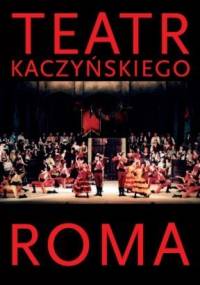Teatr Kaczyńskiego ROMA - Bogusław Kaczyński