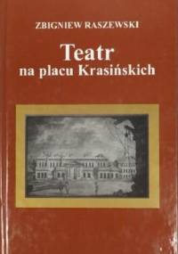 Teatr na placu Krasińskich - Zbigniew Raszewski