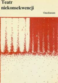 Teatr niekonsekwencji - Tadeusz Różewicz