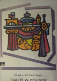 Teatr w Polsce - Roman Szydłowski