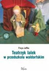Teatrzyk lalek w przedszkolu waldorfskim - Freya Jaffke