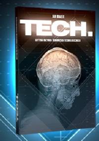 Tech Krytyka rozwoju środowiska technologicznego - Jan Białek
