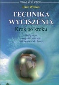 Technika wyciszenia krok po kroku - Paul Wilson