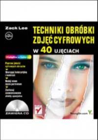 Techniki obróbki zdjęć cyfrowych w 40 ujęciach - Lee Zack,  Youngjin.Com