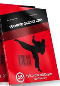Techniki Obrony Ceny. Tylko dla mocnych handlowców - Roman Kawszyn