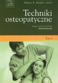 Techniki osteopatyczne Tom 1 - Torsten Liem, Tobias K. Dobler